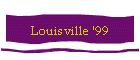 Louisville '99