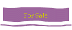 For Sale
